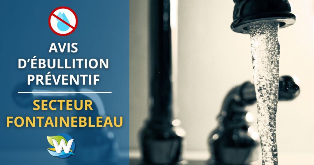 AVIS D&rsquo;ÉBULLITION PRÉVENTIF – FONTAINEBLEAU
